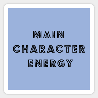 Main Character Energy Magnet